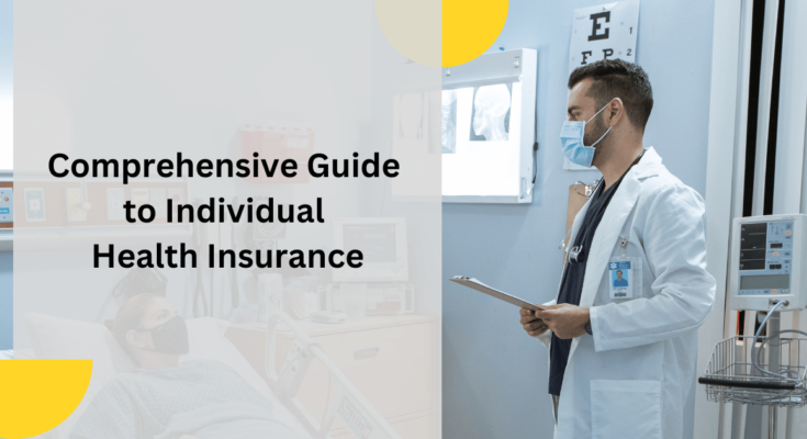 Comprehensive Guide to Individual Health insurance