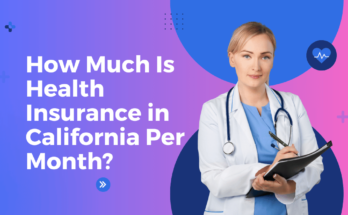 How Much Is Health Insurance in California Per month