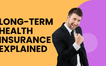 Long-term Health Insurance Explained