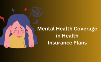 Mental Health Coverage in Health Insurance Plans